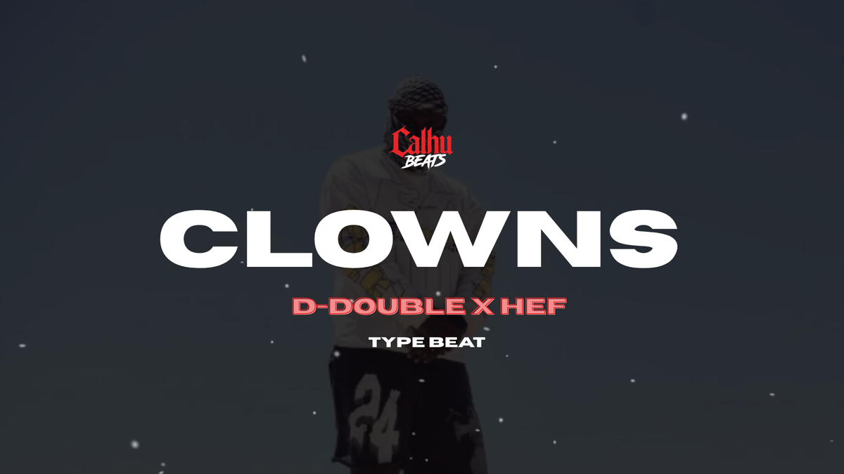 D-Double x Hef Type Beat "Clowns", Calhu Beats